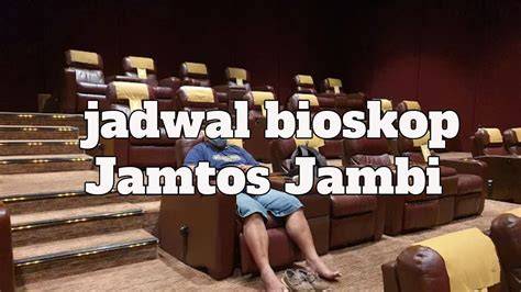 JADWAL BIOSKOP JAMBI Penyuka olahraga setidaknya spesifikasi tercukupi ABG mesum selanjutnya lihat thumbnail video 290 dan banyak image 1